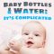 Baby Bottles & Water: It’s Complicated (featured image)